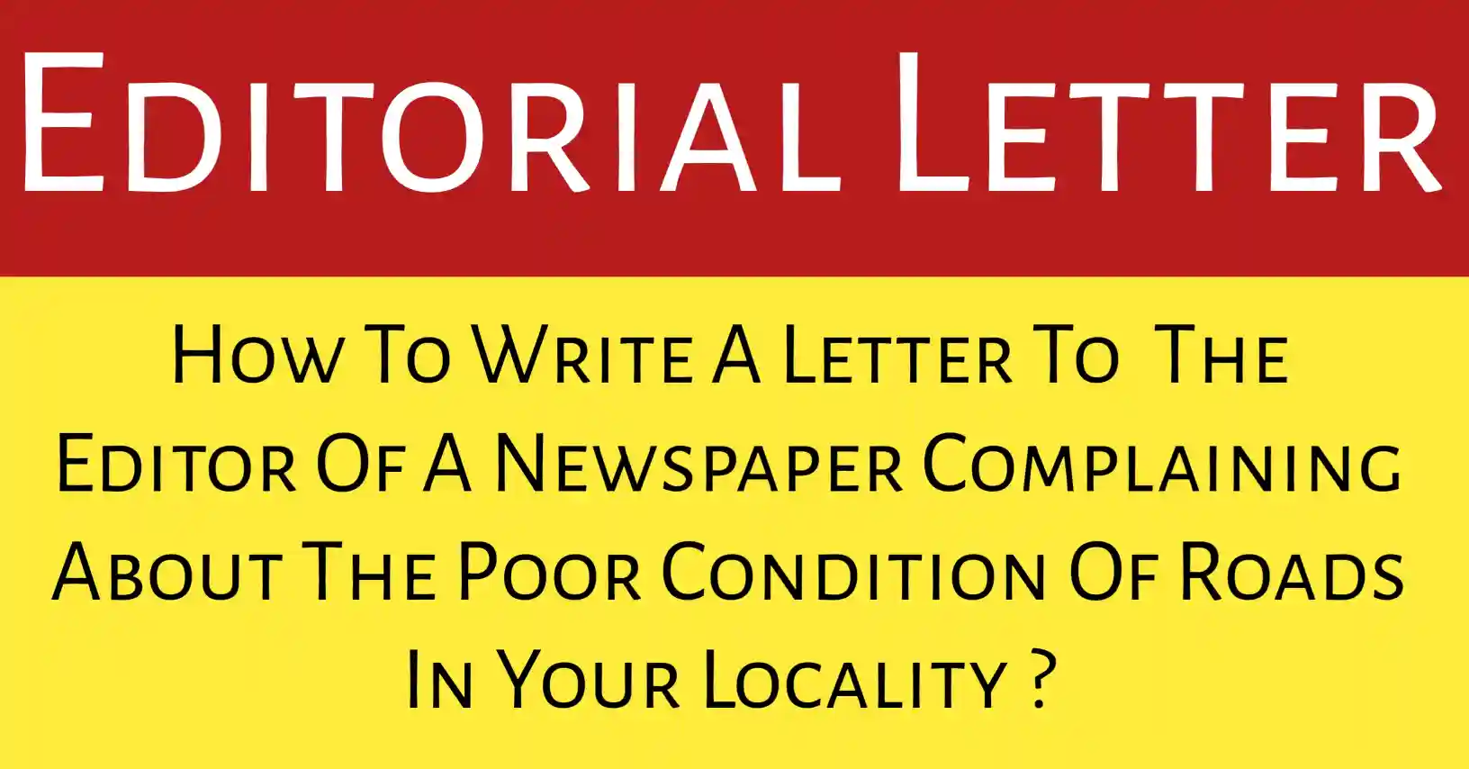 How To Write A Letter To The Editor About Poor Roads 2026